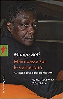 Un Demi SiÈcle Pour “main Basse Sur Le Cameroun”