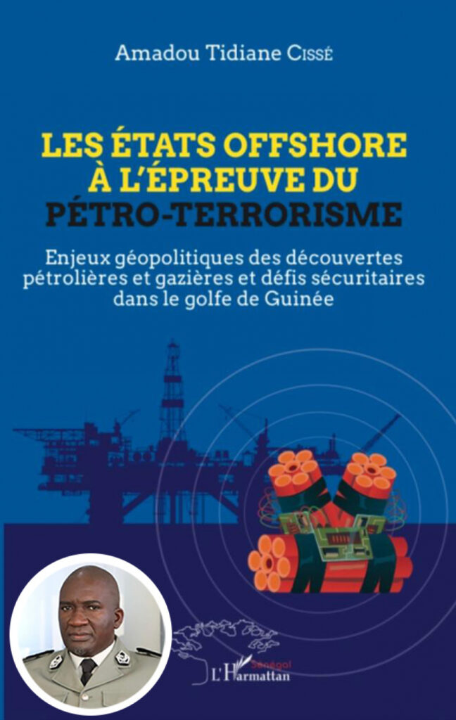 « pétro-terrorisme »: Quand Le Colonel Amadou Tidiane Cissé Réinterroge Les Paradigmes Et Bouscule Nos Certitudes (bakary Sambe)